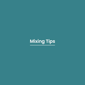Mixing Tips